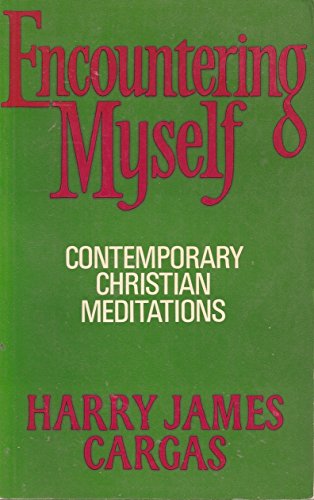 Stock image for Encountering Myself, Contemporary Christian Meditations for sale by Salsus Books (P.B.F.A.)
