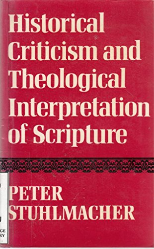 Historical Criticism and Theological Interpretation of Scripture: Toward a Hermeneutics of Consent (9780281036271) by Peter Stuhlmacher