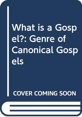 Imagen de archivo de What is a Gospel?: Genre of Canonical Gospels a la venta por Irish Booksellers