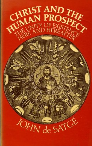 9780281036318: Christ and the human prospect: The unity of existence here and hereafter