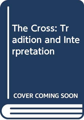 The cross: Tradition and interpretation (9780281036608) by Weber, Hans Ruedi