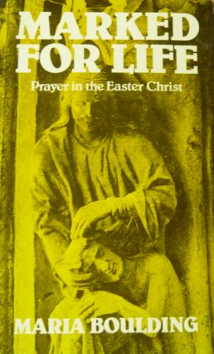 Stock image for MARKED FOR LIFE: prayer in the Easter Christ for sale by Rosemary Pugh Books