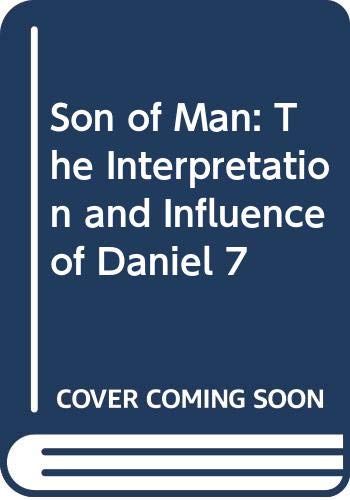 Beispielbild fr Son of Man: The Interpretation and Influence of Daniel 7 zum Verkauf von Anybook.com
