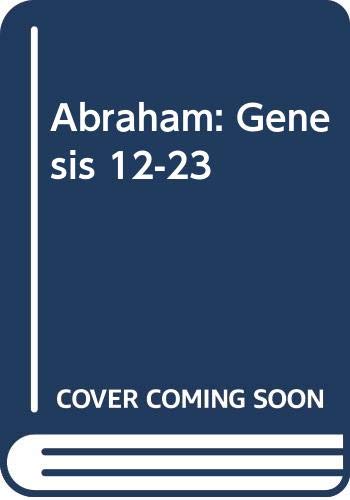 Stock image for Abraham : Genesis 12-23 for sale by Better World Books Ltd