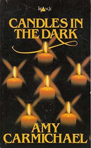 Beispielbild fr Candles in the Dark: Letters of Amy Carmichael zum Verkauf von WorldofBooks
