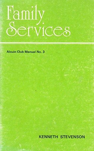 Stock image for Family Services. (Alcuin Club Manual No.3). for sale by CHILTON BOOKS