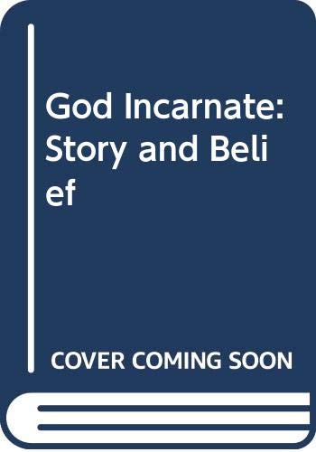 Beispielbild fr God Incarnate : Story and Belief zum Verkauf von Better World Books