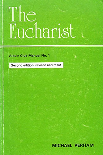 Stock image for The Eucharist. Alcuin Club Manual No.1 . for sale by CHILTON BOOKS
