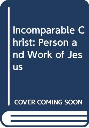 Beispielbild fr Incomparable Christ: Person and Work of Jesus zum Verkauf von AwesomeBooks