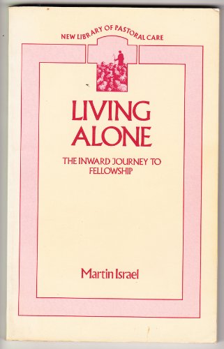 Stock image for Living Alone: Inward Journey to Fellowship (New Library of Pastoral Care) for sale by WorldofBooks