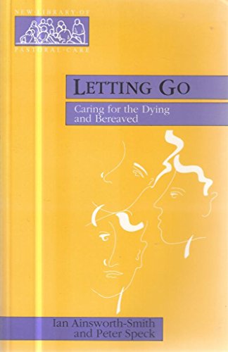 Beispielbild fr Letting Go: Caring for the Dying and Bereaved zum Verkauf von Once Upon A Time Books