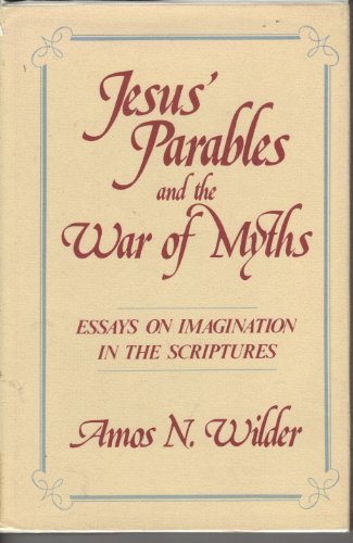 Beispielbild fr Jesus' Parables and the War of Myths : Essays on Imagination in the Scripture zum Verkauf von Better World Books