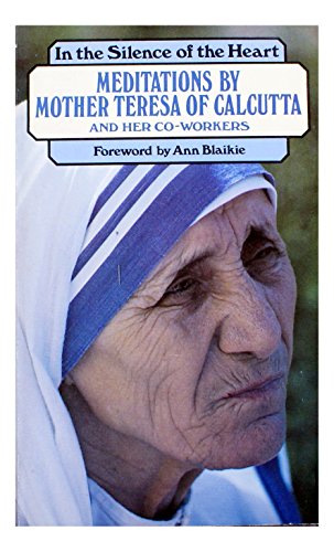Beispielbild fr In the Silence of the Heart: Meditations by Mother Teresa zum Verkauf von Goldstone Books