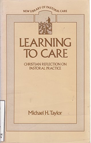 Beispielbild fr Learning to Care: Christian Reflection on Pastoral Practice (New Library of Pastoral Care) zum Verkauf von WorldofBooks