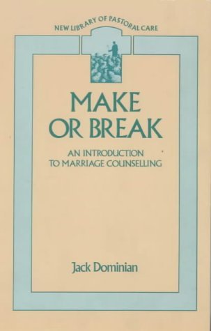 Stock image for Make or break: An introduction to marriage counselling (New library of pastoral care) for sale by GF Books, Inc.