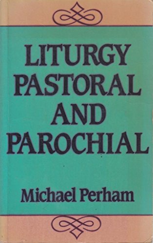 LITURGY PASTORAL AND PAROCHIAL.