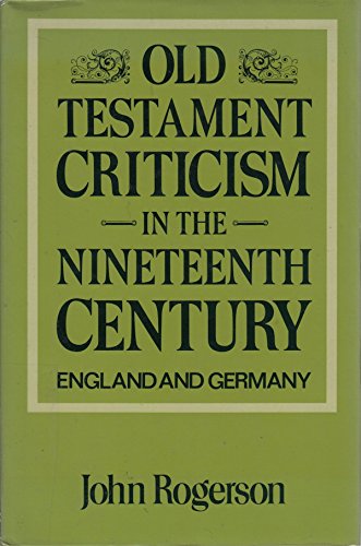 Stock image for Old Testament criticism in the nineteenth century: England and Germany for sale by 3rd St. Books
