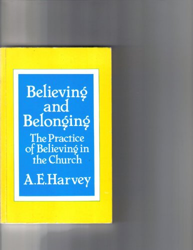 Beispielbild fr Believing and Belonging: The Practice of Believing in the Church zum Verkauf von WorldofBooks