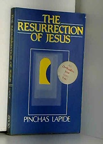 Resurrection of Jesus: A Jewish Perspective - Lapide, Pinchas