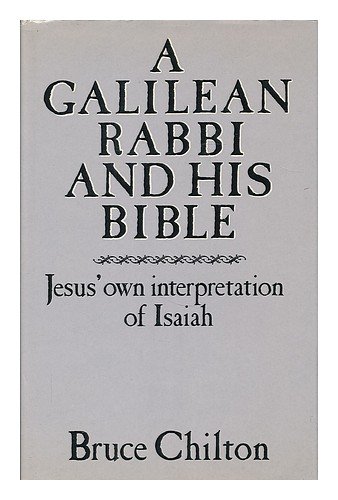 9780281041084: Galilean Rabbi and His Bible: Jesus' Own Interpretation of Isaiah