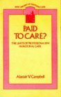 Stock image for Paid to Care?: Limits of Professionalism in Pastoral Care (New Library of Pastoral Care) for sale by WorldofBooks