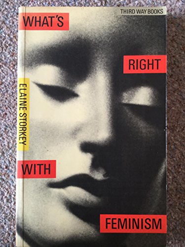 What's Right with Feminism (Third way books) (9780281041800) by Storkey, Elaine