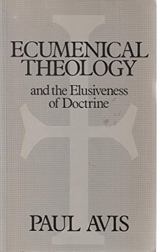 Stock image for Ecumenical Theology and the Elusiveness of Doctrine for sale by WorldofBooks