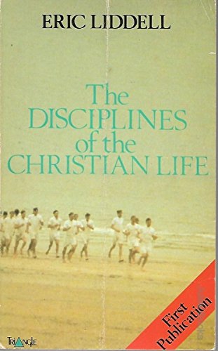 The Disciplines of the Christian Life - Liddell, Eric