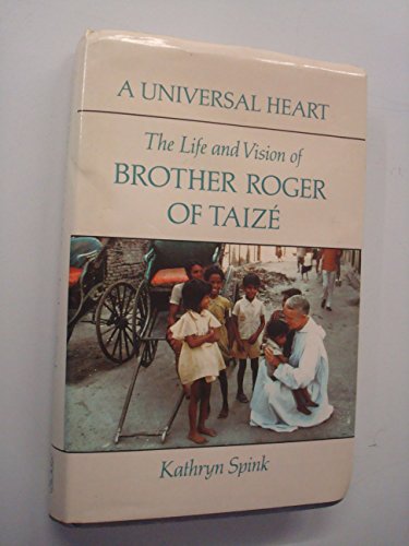 Beispielbild fr A Universal Heart : The Life and Vision of Brother Roger of Taiz zum Verkauf von Better World Books