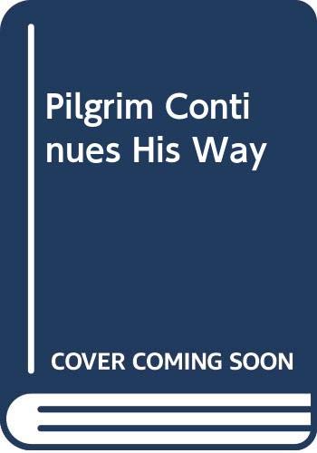 Beispielbild fr The Pilgrim Continues His Way zum Verkauf von Ryde Bookshop Ltd