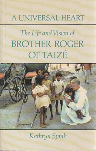 Imagen de archivo de Universal Heart: Life and Vision of Brother Roger of Taize a la venta por WorldofBooks