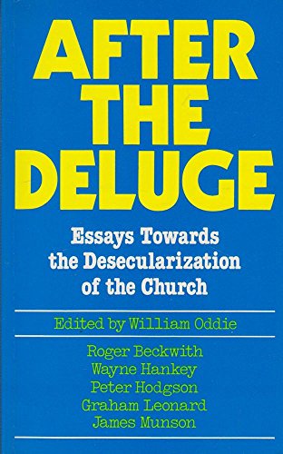 Stock image for After the Deluge: Essays Towards the Desecularization of the Church for sale by AwesomeBooks