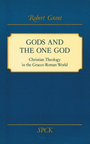 Gods and the One God Christian Theology in the Graeco - Roman World