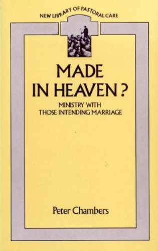 Imagen de archivo de MADE IN HEAVEN?: MINISTRY WITH THOSE INTENDING MARRIAGE a la venta por Neil Shillington: Bookdealer/Booksearch