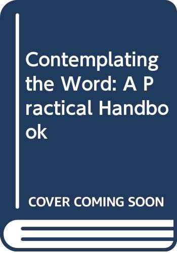 Imagen de archivo de Contemplating the Word: A Practical Handbook a la venta por MusicMagpie