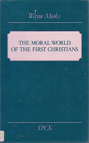 Beispielbild fr The Moral World of the First Christians zum Verkauf von AwesomeBooks