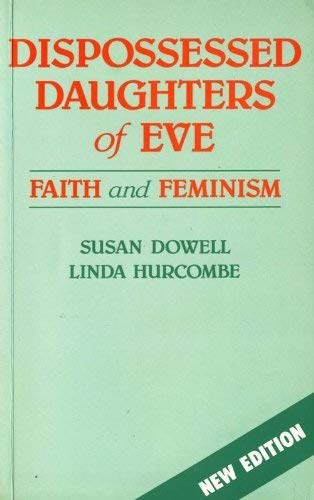 Stock image for Dispossessed Daughters of Eve: Faith and Feminism for sale by Reuseabook