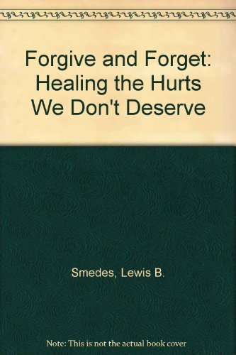 Beispielbild fr Forgive and Forget: Healing the Hurts We Don't Deserve zum Verkauf von Anybook.com