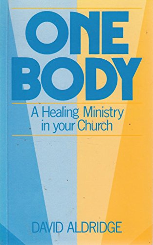 One Body. A Healing Ministry in Your Church.