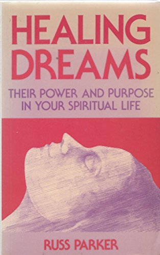 Beispielbild fr Healing Dreams: Their Power and Purpose in Your Spiritual Life zum Verkauf von Reuseabook