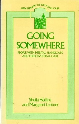 Stock image for Going Somewhere: People with Mental Handicaps and Their Pastoral Care for sale by Defunct Books