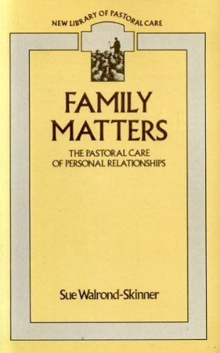 Beispielbild fr Family Matters: The Pastoral Care of Personal Relationships (New Library of Pastoral Care) zum Verkauf von WorldofBooks