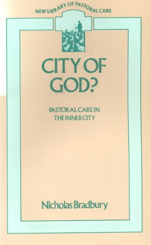 City of God?: Pastoral Care in the Inner City (New Library of Pastoral Care) - Bradbury, Nicholas