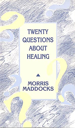 Twenty Questions About Healing - Maddocks, Morris