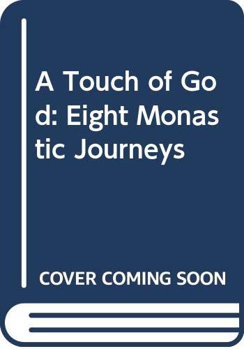 Beispielbild fr A Touch of God: Eight Monastic Journeys zum Verkauf von WorldofBooks