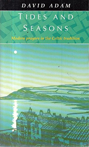 Imagen de archivo de Tides and Seasons : Modern Prayers in the Celtic Tradition a la venta por SecondSale
