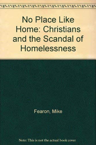 Beispielbild fr No Place Like Home: Christians and the Scandal of Homelessness zum Verkauf von AwesomeBooks