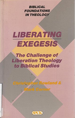 Beispielbild fr Liberating Exegesis: The Challenge of Liberation Theology to Biblical Studies zum Verkauf von WorldofBooks