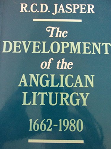 The development of the Anglican liturgy, 1662-1980