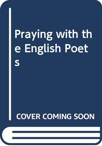 Stock image for Praying with the English Poets for sale by Better World Books: West